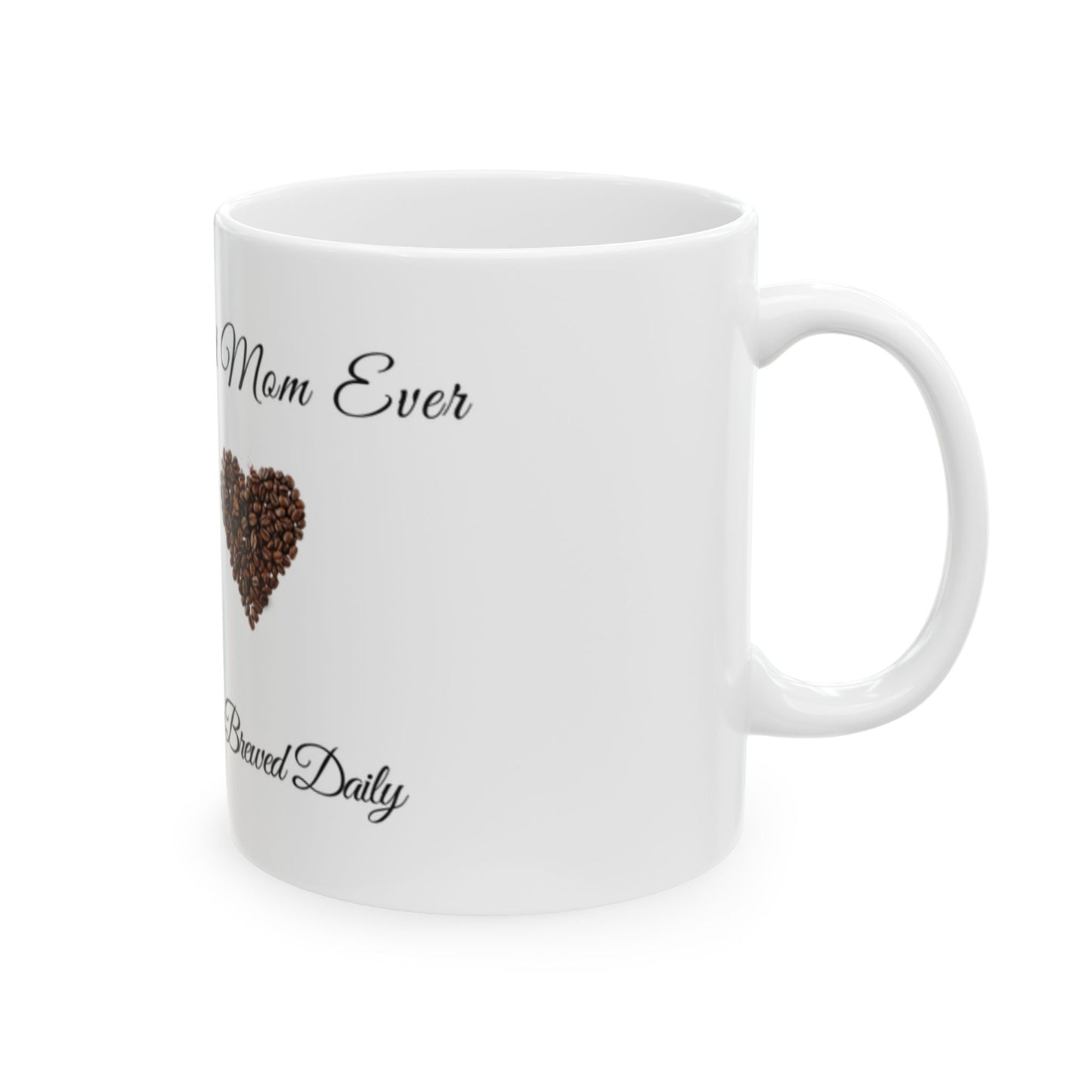 Best Mom Ever Coffee Mug — "Best Mom Ever" Heart Design (11oz & 15oz)