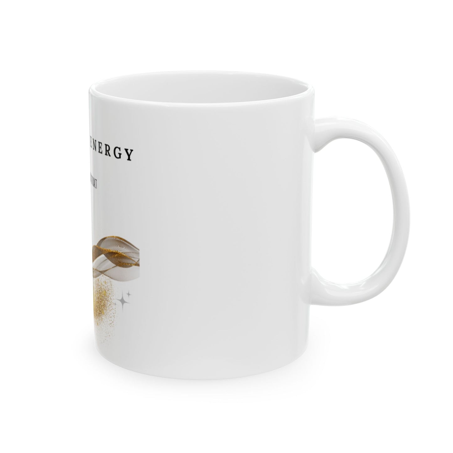 Be The Energy Ceramic Mug — Inspirational Coffee Cup (11oz & 15oz)