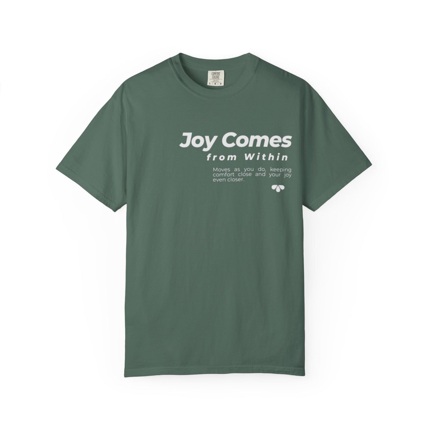 Joy Comes From Within T-Shirt — Inspirational Positive Message Tee