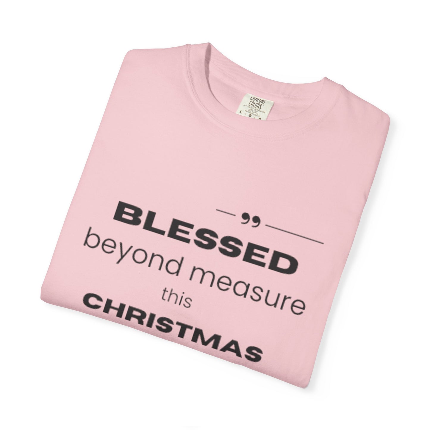Christmas T-Shirt — "Blessed Beyond Measure This Christmas and Beyond" Holiday Tee