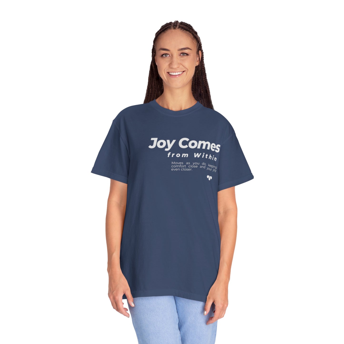 Joy Comes From Within T-Shirt — Inspirational Positive Message Tee