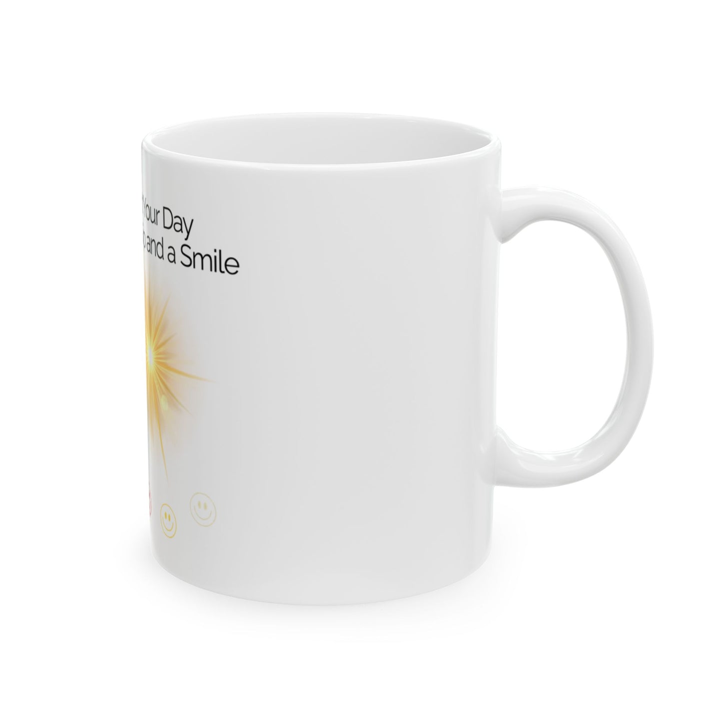 Start Your Day Ceramic Mug — "Start Your Day with a Sip and a Smile" Coffee Cup