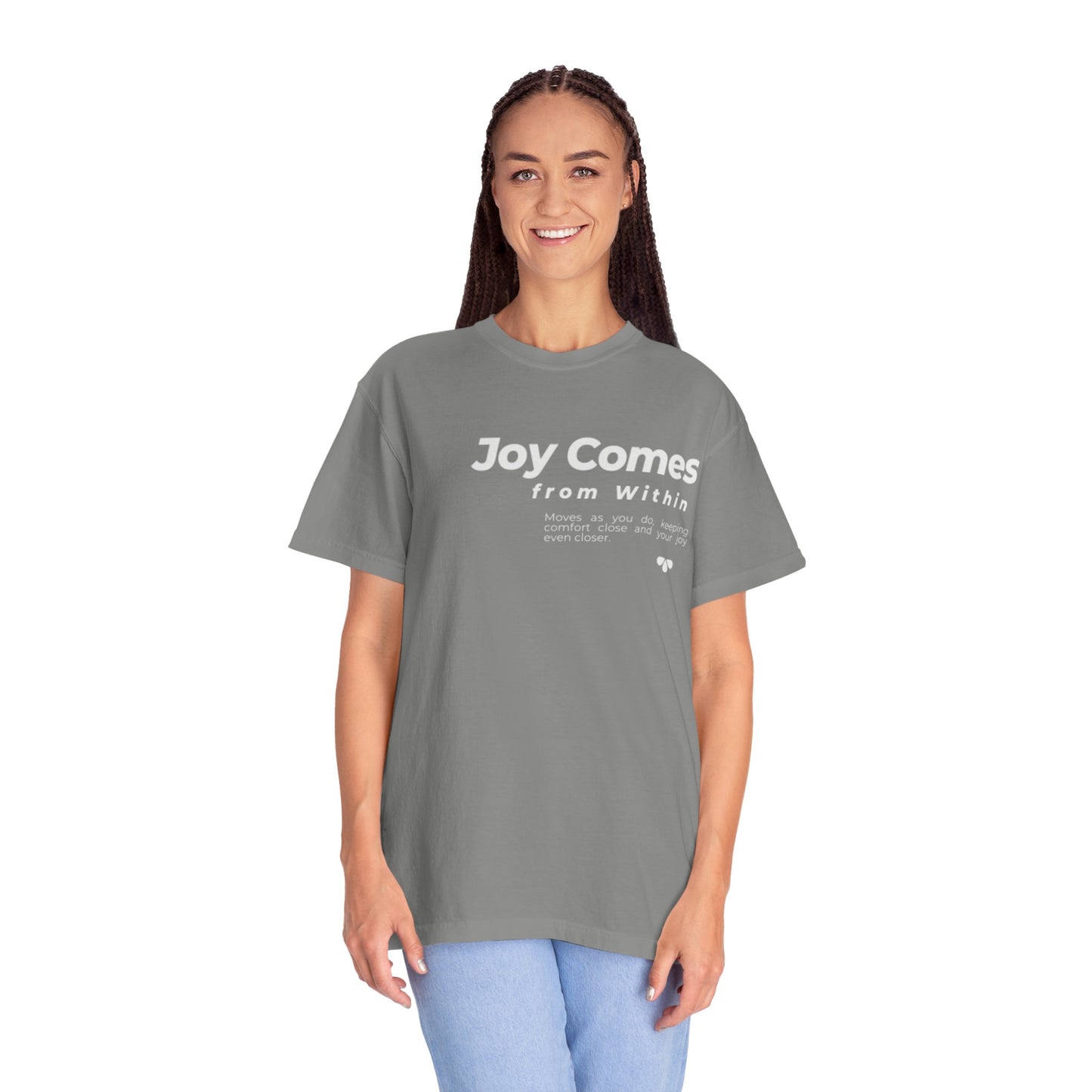 Joy Comes From Within T-Shirt — Inspirational Positive Message Tee